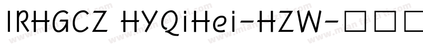 IRHGCZ HYQiHei-HZW字体转换